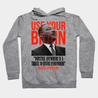 Use your brain - Martin Luther King Hoodie